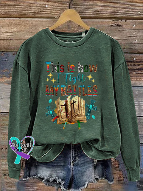 This Is How I Fight My Battles Print Casual Sweatshirt Darkgreen / S