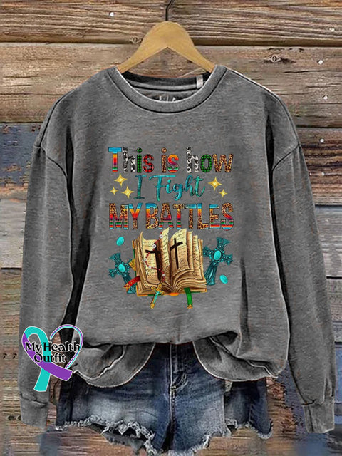 This Is How I Fight My Battles Print Casual Sweatshirt Grey / S