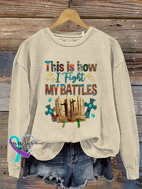 This Is How I Fight My Battles Print Casual Sweatshirt Sand / S