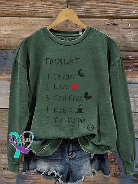 To Do List 1: Dream 2: Love 3: Feel Free 4: Relax 5: Be Happy Print Casual Sweatshirt Green / S