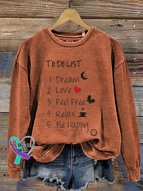 To Do List 1: Dream 2: Love 3: Feel Free 4: Relax 5: Be Happy Print Casual Sweatshirt Orange / S