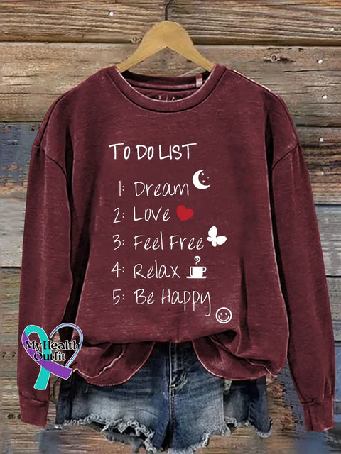 To Do List 1: Dream 2: Love 3: Feel Free 4: Relax 5: Be Happy Print Casual Sweatshirt Red / S