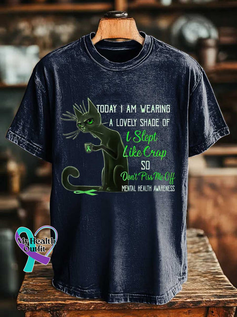 TODAY I AM WEARING A LOVELY SHADE OF I Slept Like Crap SO Don’t Piss Me Off MENTAL HEALTH AWARENESS T-shirt Blue / S