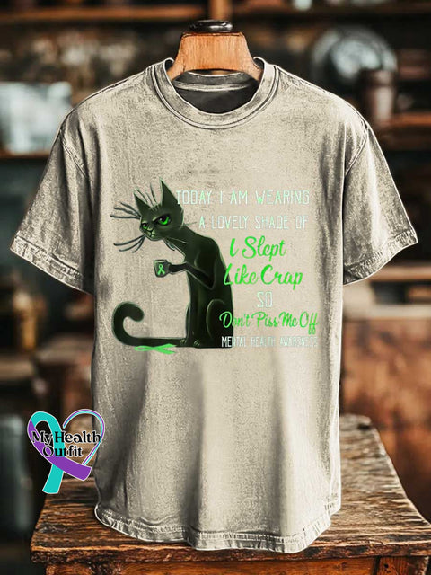 TODAY I AM WEARING A LOVELY SHADE OF I Slept Like Crap SO Don’t Piss Me Off MENTAL HEALTH AWARENESS T-shirt Sand / S