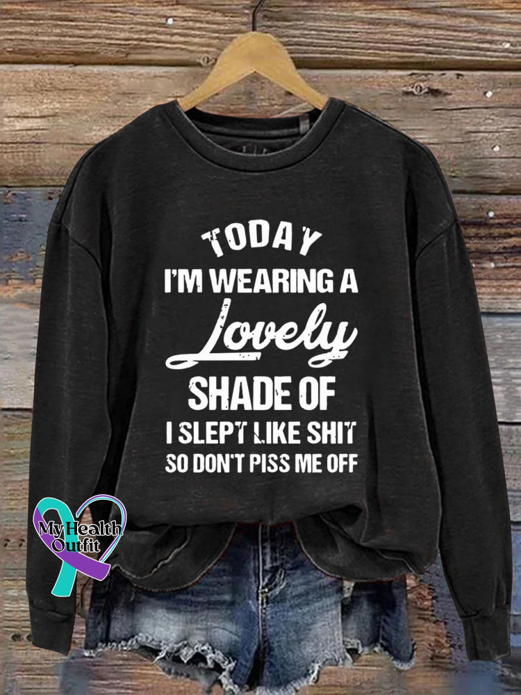 Today I’m Wearing A Lovely Shade Of I Slept Like Shit So Don’t Piss Me Off Art Print Pattern