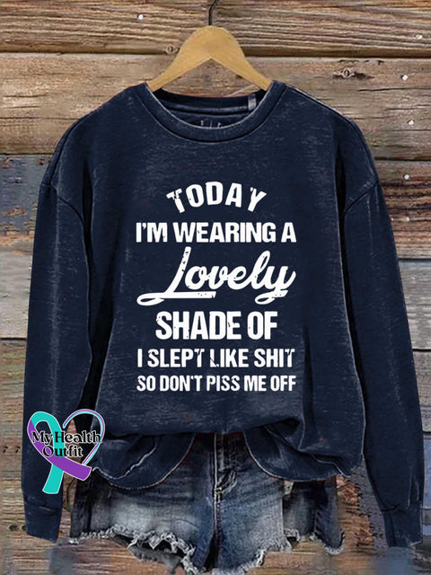 Today I’m Wearing A Lovely Shade Of I Slept Like Shit So Don’t Piss Me Off Art Print Pattern