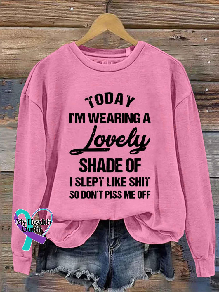 Today I’m Wearing A Lovely Shade Of I Slept Like Shit So Don’t Piss Me Off Art Print Pattern