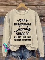 Today I’m Wearing A Lovely Shade Of I Slept Like Shit So Don’t Piss Me Off Art Print Pattern