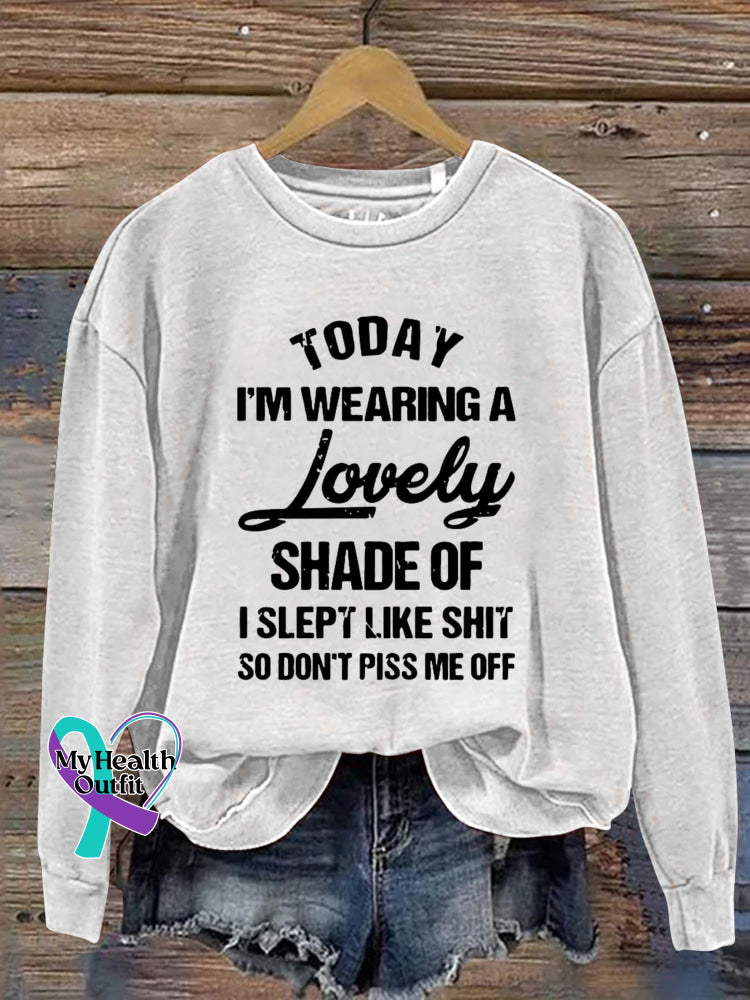 Today I’m Wearing A Lovely Shade Of I Slept Like Shit So Don’t Piss Me Off Art Print Pattern