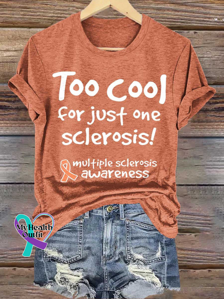 Too Cool for Just One Sclerosis! Ms Awareness Multiple Sclerosis Warrior Multiple Sclerosis Orange Ribbon T-shirt