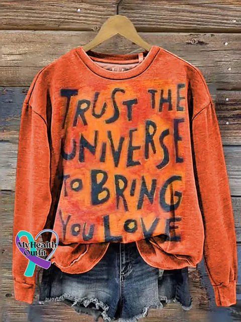 Trust The Universe To Bring You Love Art Print Casual Cotton Sweatshirt Orange / S