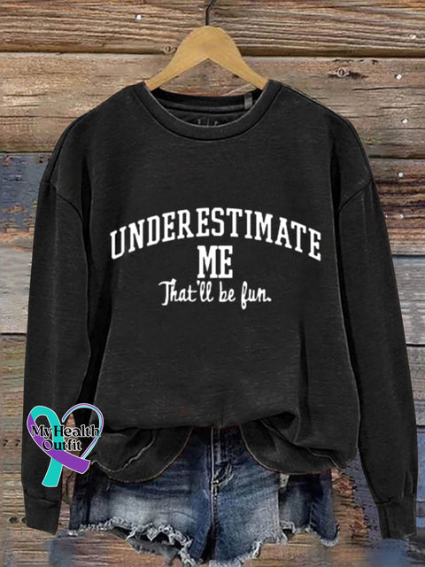 Under Estimate Me Art Design Print Casual Sweatshirt Black / S