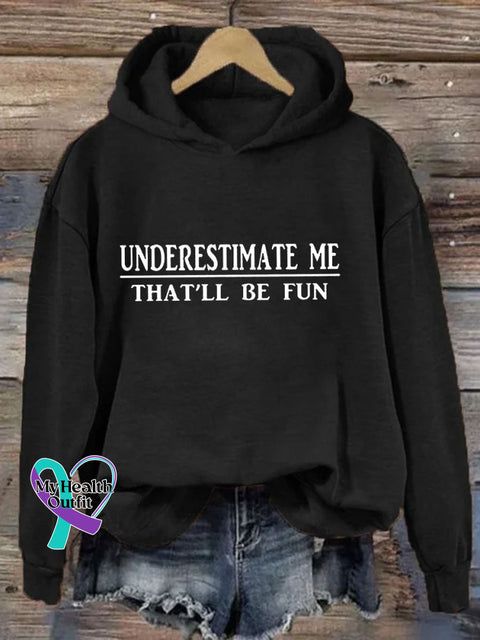 Underestimate Me That’ll Be Fun Hoodie Black / S