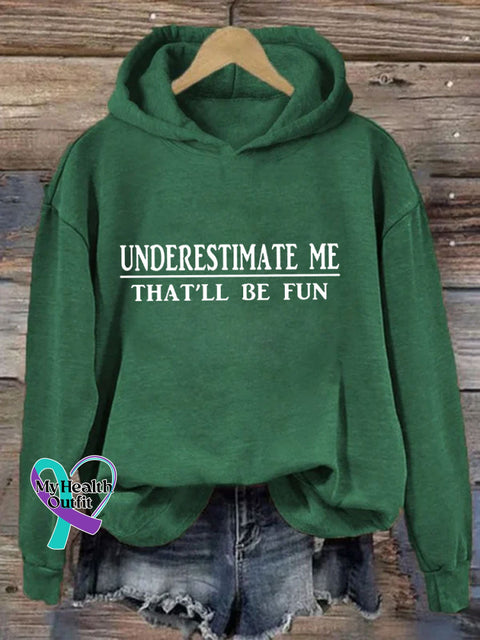 Underestimate Me That’ll Be Fun Hoodie Green / S