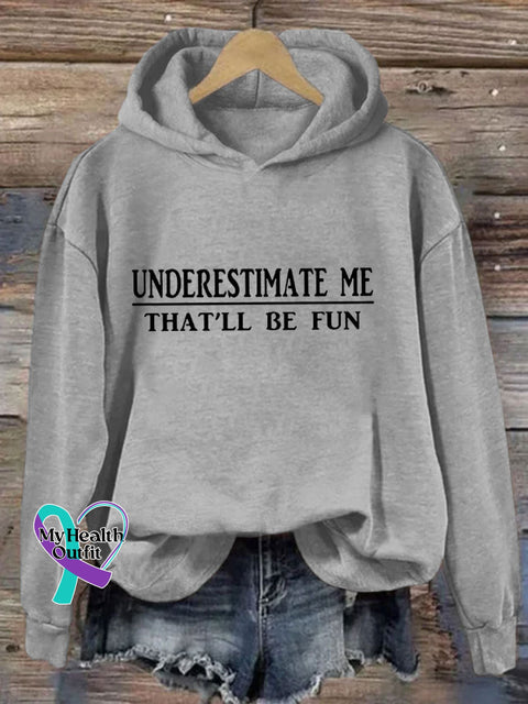 Underestimate Me That’ll Be Fun Hoodie Grey / S
