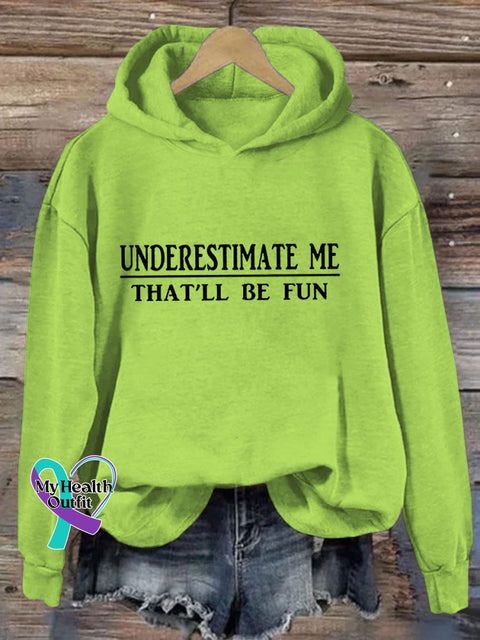 Underestimate Me That’ll Be Fun Hoodie Lightgreen / S