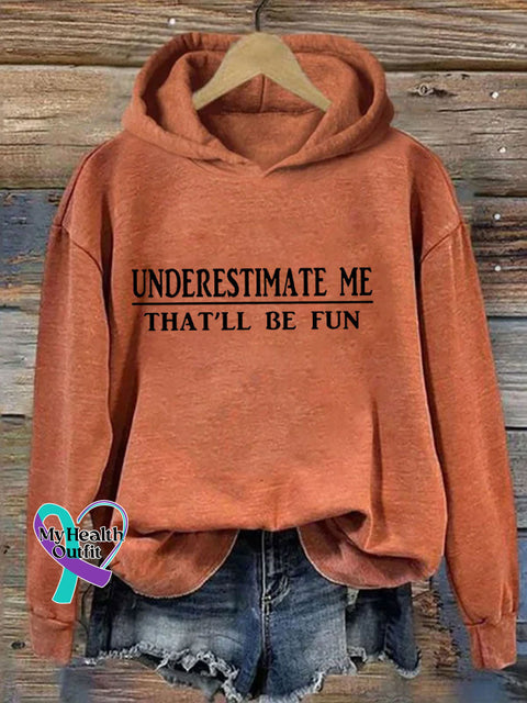 Underestimate Me That’ll Be Fun Hoodie Orange / S