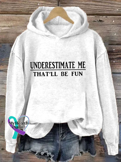 Underestimate Me That’ll Be Fun Hoodie White / S