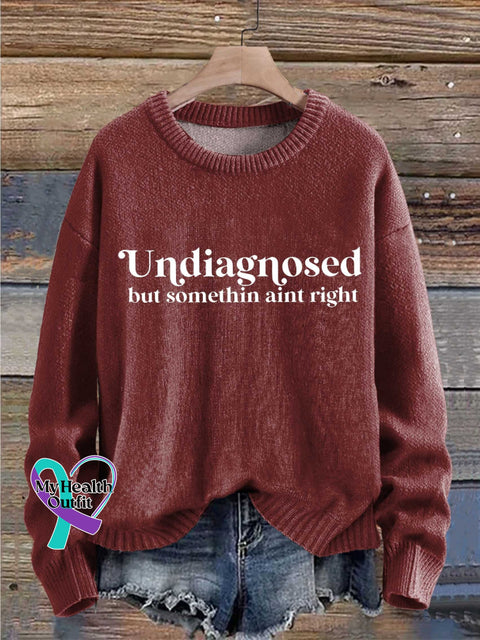Undiagnosed But Somethin Aint Right Mental Healthy Chronic Illness Print Knit Pullover Sweater Red