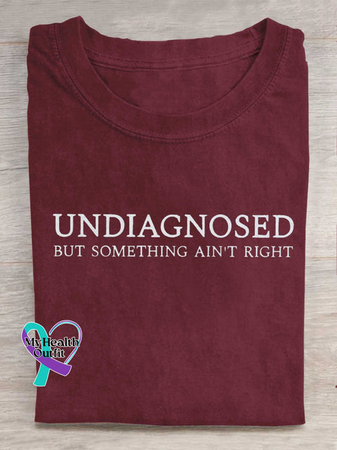 Undiagnosed But Something Ain’t Right Mental Healthy Chronic Illness T-Shirt Red / S