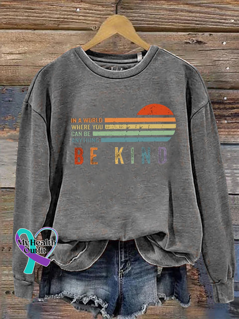 Unisex Women’s Men’s In A World Where You Can Be Anything Kind Suicide Prevention Mental Print