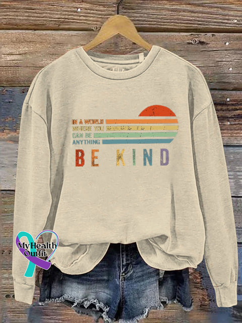 Unisex Women’s Men’s In A World Where You Can Be Anything Kind Suicide Prevention Mental Print