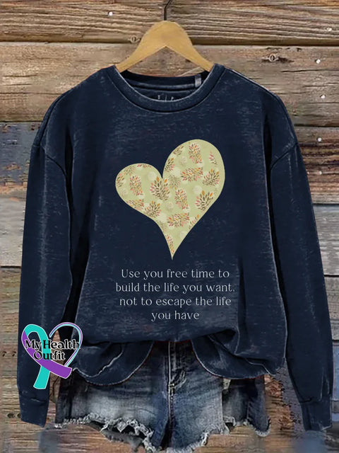 Use You Free Time To Build The Life You Want Not To Escape The Life You Have Print Casual Sweatshirt Blue / S
