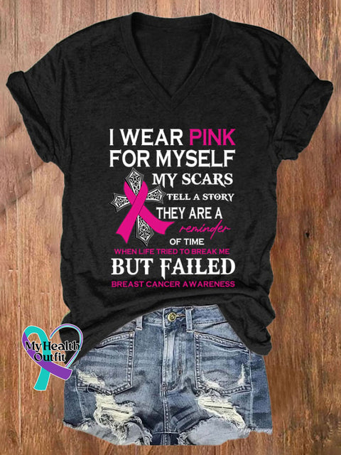 V-Neck Breast Cancer Awareness I Wear Pink For Myself My Scars Tell A Story They Are Reminder Of