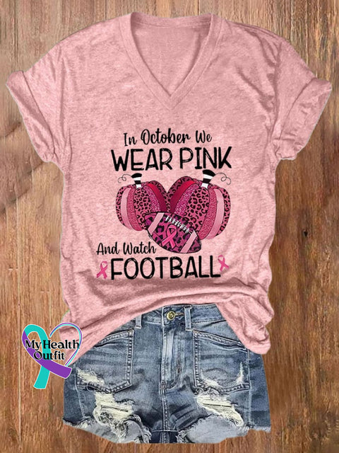 V-Neck Breast Cancer Awareness In October We Wear Pink And Watch Football Print T-Shirt / S