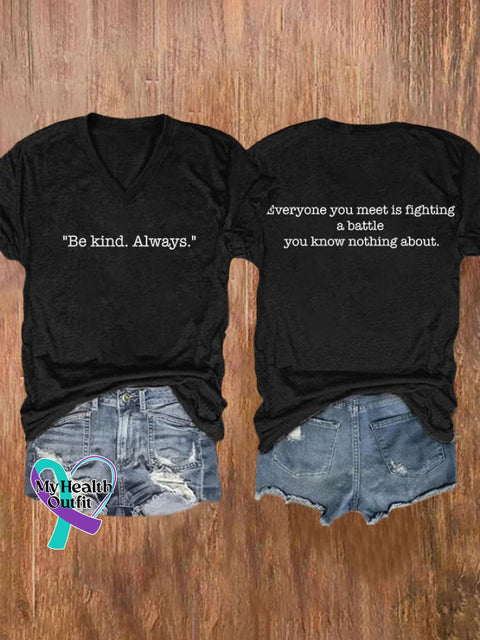 V-Neck Everyone You Meet Is Fighting A Battle Know Nothing About Be Kind Always Print T-Shirt Black