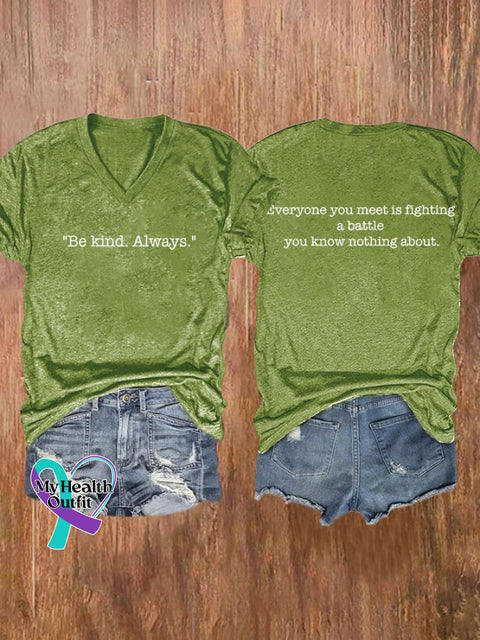V-Neck Everyone You Meet Is Fighting A Battle Know Nothing About Be Kind Always Print T-Shirt Green