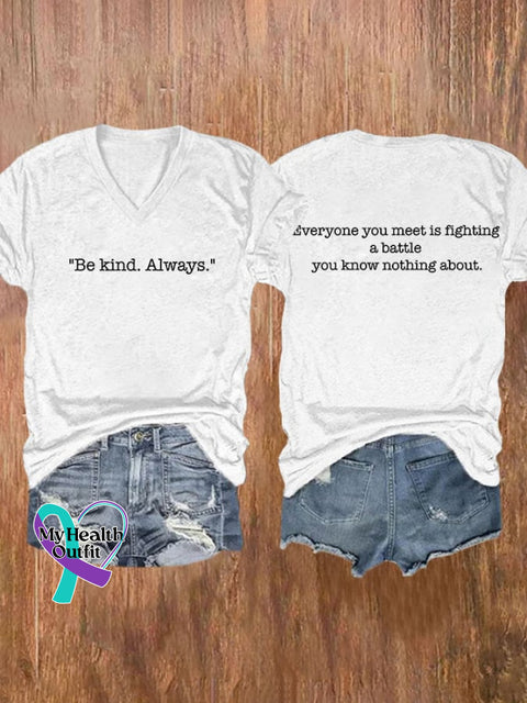 V-Neck Everyone You Meet Is Fighting A Battle Know Nothing About Be Kind Always Print T-Shirt White