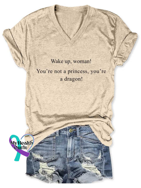 Wake Up Woman You Are Not A Princess You’re A Dragon Art V neck Casual T Shirt Apricot / S