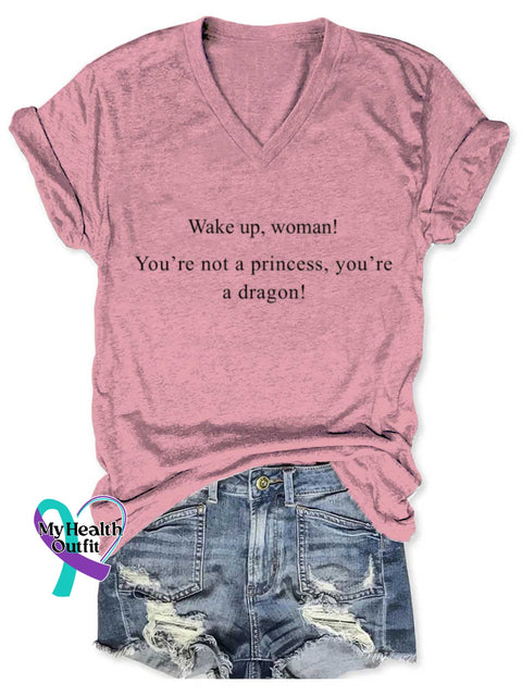 Wake Up Woman You Are Not A Princess You’re A Dragon Art V neck Casual T Shirt Pink / S