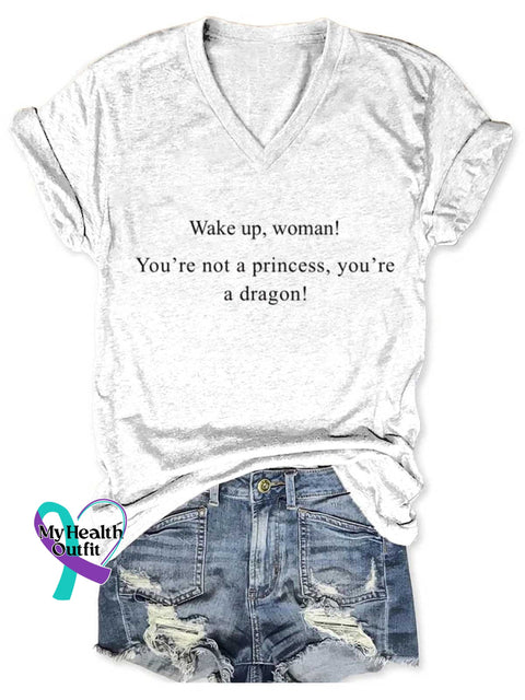 Wake Up Woman You Are Not A Princess You’re A Dragon Art V neck Casual T Shirt White / S
