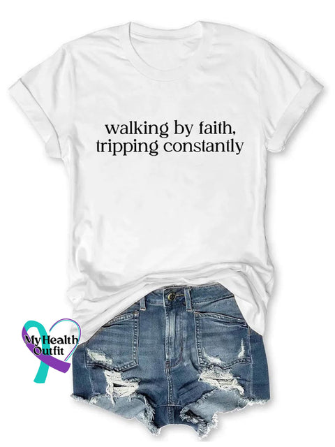 Walking By Faith Tripping Constantly Art Print Casual Cotton T-shirt White / S