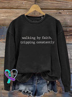 Walking By Faith Tripping Constantly Print Casual Sweatshirt Black / S