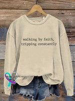 Walking By Faith Tripping Constantly Print Casual Sweatshirt Sand / S
