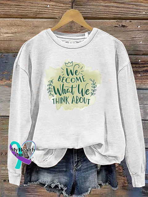 We Become What We Think About Crew Neck Long Sleeve Casual Sweatshirt White / S