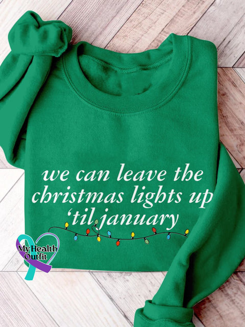 We Can Leave The Christmas Lights Up ‘Til January Taylor Print Casual Sweatshirt Green / S