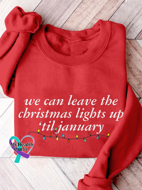 We Can Leave The Christmas Lights Up ‘Til January Taylor Print Casual Sweatshirt Red / S