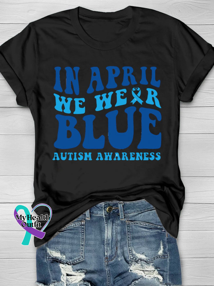 Wear Blue In April For Autism Awareness Printing T-Shirt Black / S