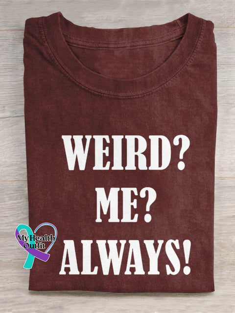Weird? Me? Always! Art Print Casual T-Shirt Red / S