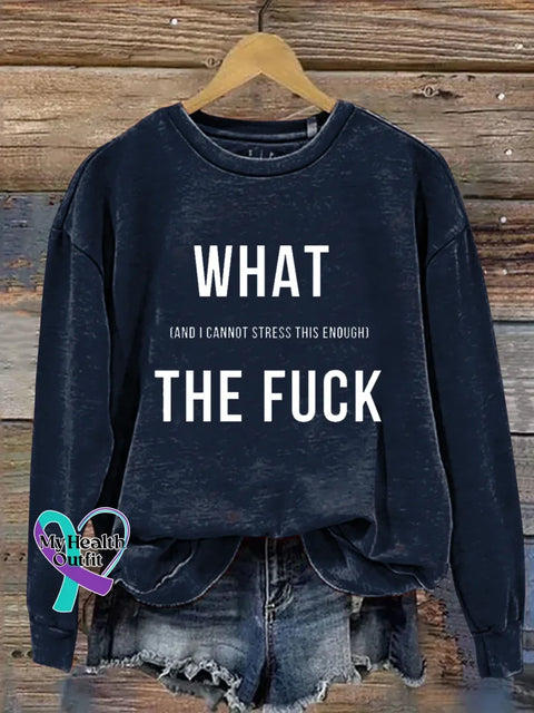 WHAT (AND I CANNOT STRESS THIS ENOUGH) THE FUCK Print Casual Sweatshirt Blue / S