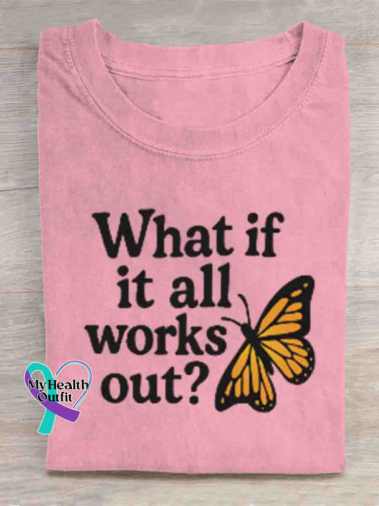 What If It All Works Out Mental Health Awareness Art T shirt Pink / S