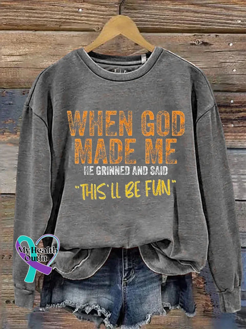 When God Made Me He Grinned And Said ’this’ll Be Fun’ Print Casual Sweatshirt Grey / S