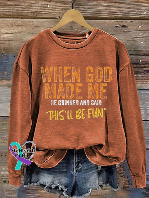 When God Made Me He Grinned And Said ’this’ll Be Fun’ Print Casual Sweatshirt Orange / S