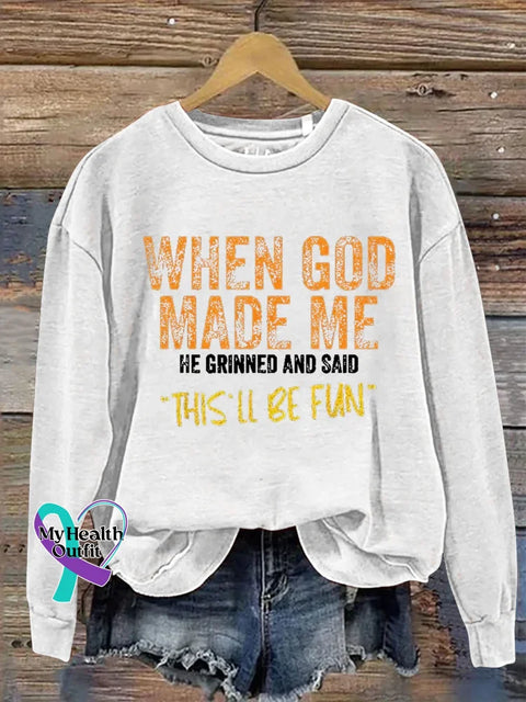When God Made Me He Grinned And Said ’this’ll Be Fun’ Print Casual Sweatshirt White / S