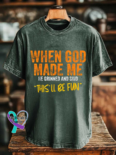 WHEN GOD MADE ME HE GRINNED AND SAID ’THIS’LL BE FUN’ T-shirt Green / S