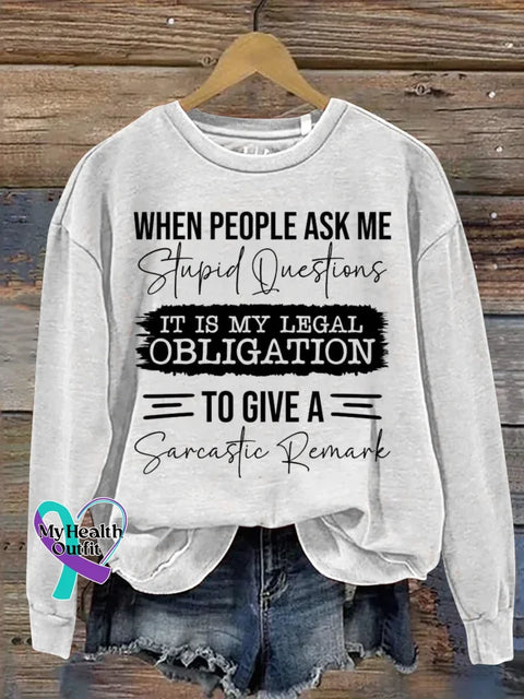 When People Ask Me Stupid Questions Pattern Art Print Casual Cotton Sweatshirt White / S